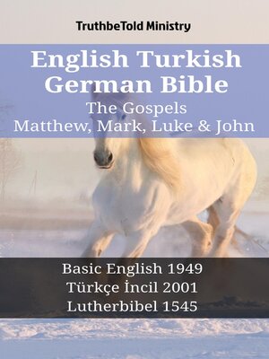 cover image of English Turkish German Bible--The Gospels--Matthew, Mark, Luke & John